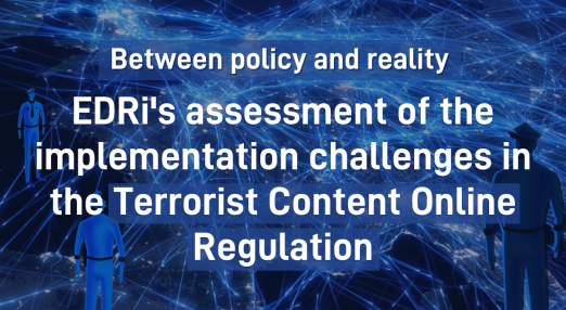 ""EDRi's assessment of the implementation challenges in the terrorist content online regulation"